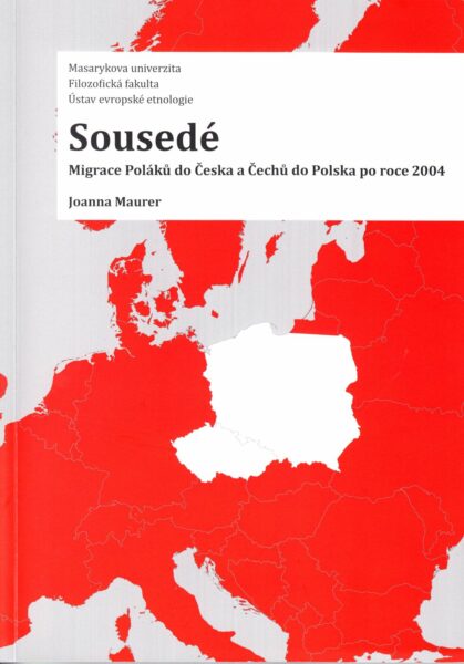 Sousedé : migrace Poláků do Česka a Čechů do Polska po roce 2004