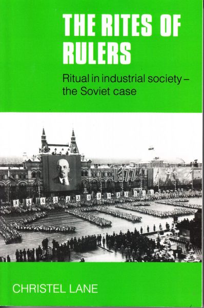 The rites of rulers : ritual in industrial society : the Soviet case