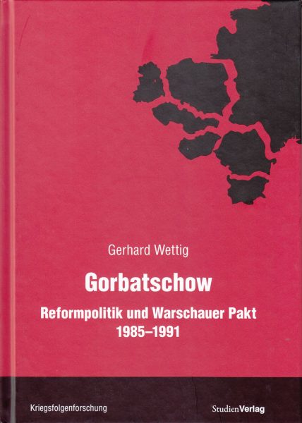 Gotbatschow : Reformpolitik und Warschauer Pakt 1985-1991