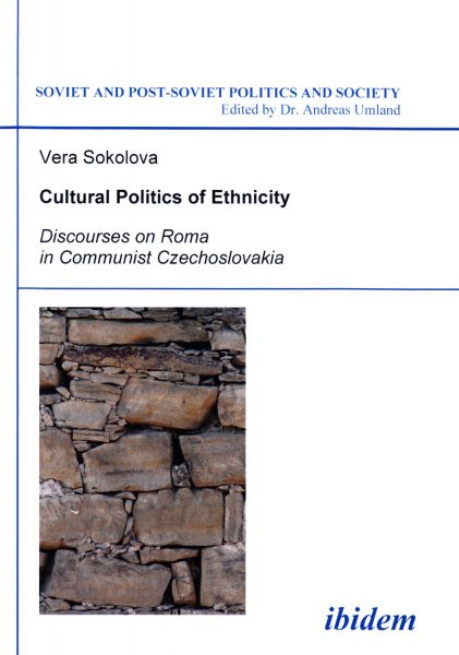 Cultural politics of ethnicity : discourses on Roma in communist Czechoslovakia