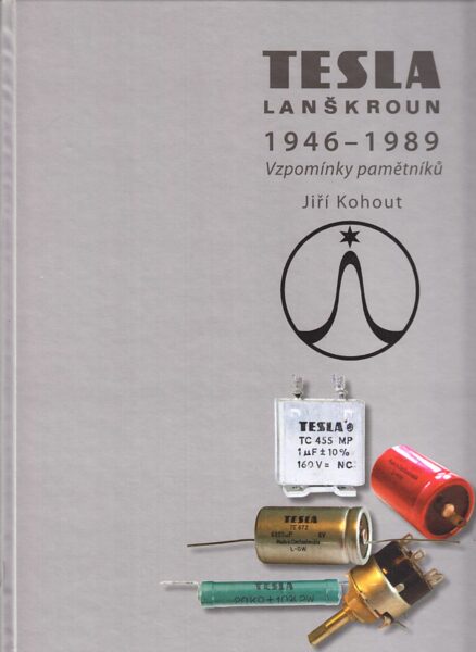 Tesla Lanškroun 1946-1989 : vzpomínky pamětníků