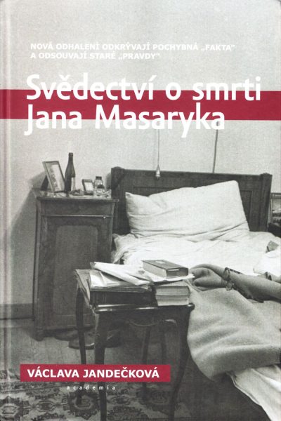 Svědectví o smrti Jana Masaryka : nová odhalení odkrývají pochybná 
