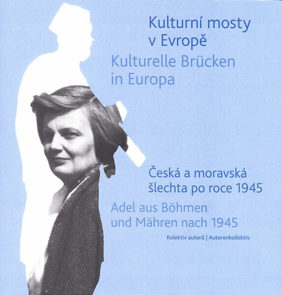 Kulturní mosty v Evropě : česká a moravská šlechta po roce 1945