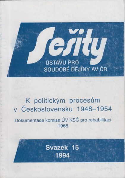 K politickým procesům v Československu 1948–1954. Dokumentace komise ÚV KSČ pro rehabilitaci 1968