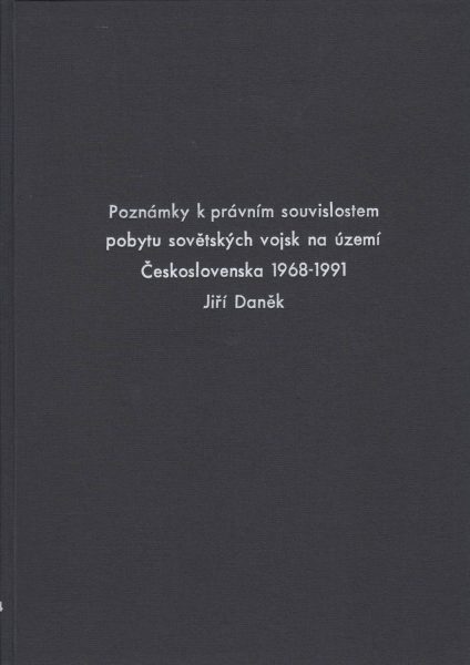 Poznámky k právním souvislostem pobytu sovětských vojsk na území Československa 1968–1991 (Pobyt sovětských vojsk na území Československa 1968–1991)