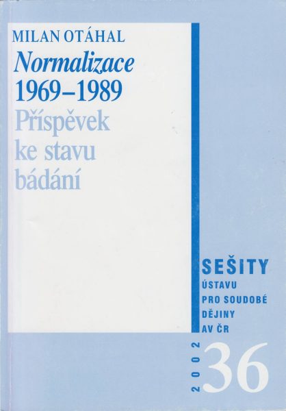 Normalizace 1969–1989. Příspěvek ke stavu bádání.