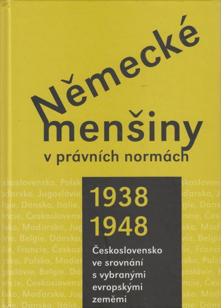 Německé menšiny v právních normách 1938–1948. Československo ve srovnání s vybranými evropskými zeměmi