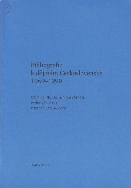 Bibliografie k dějinám Československa 1969–1990. Výběr knih, sborníků a článků vydaných v ČR v letech 1990–1999
