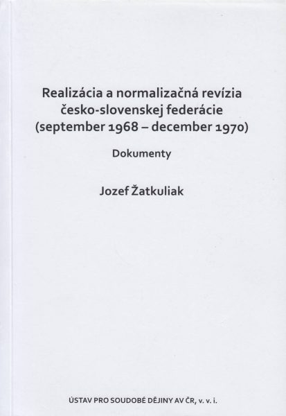 Realizácia a normalizačná revízia česko-slovenskej federácie (september 1968 – december 1970). Dokumenty