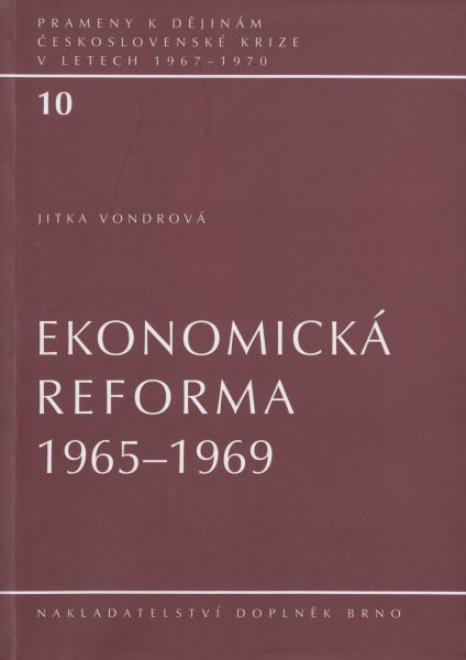Prameny k dějinám československé krize v letech 1967–1970. Ekonomická reforma 1965–1969