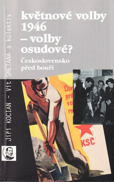 Květnové volby 1946 – volby osudové? Československo před bouří