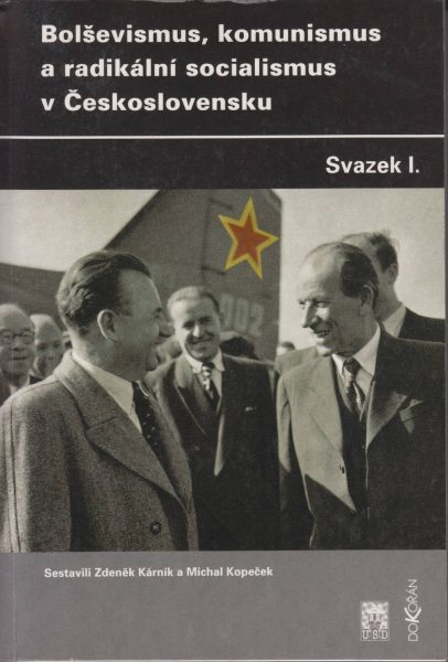 Bolševismus, komunismus a radikální socialismus v Československu. Sv. 1