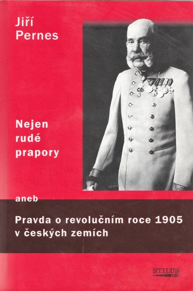 Nejen rudé prapory, aneb Pravda o revolučním roce 1905 v českých zemích