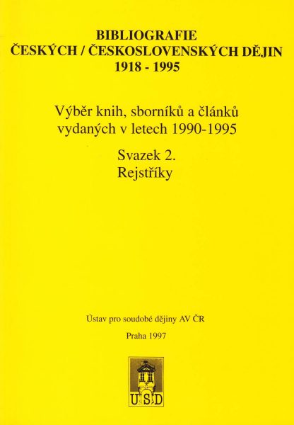 Bibliografie českých/československých dějin 1918–1995. Výběr knih, sborníků a článků vydaných v letech 1990–1995
