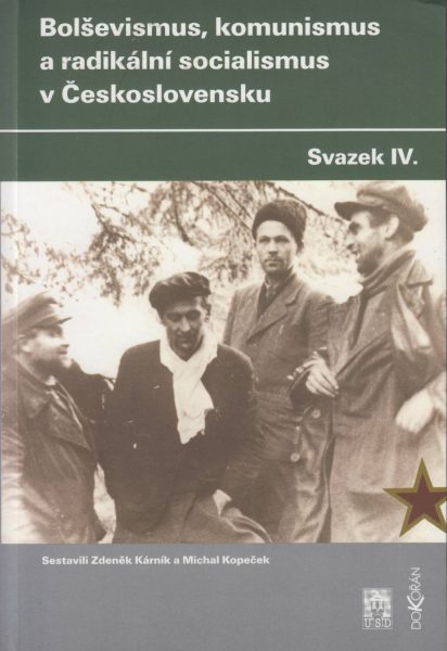 Bolševismus, komunismus a radikální socialismus v Československu. Sv. 4