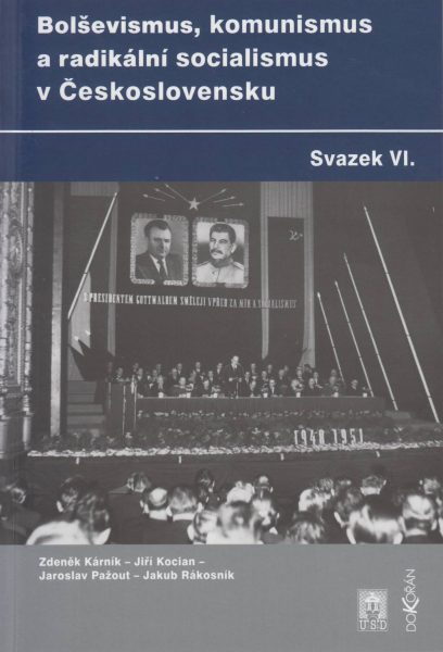 Bolševismus, komunismus a radikální socialismus v Československu. Sv. 6