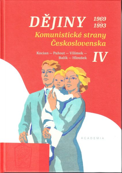 Dějiny Komunistické strany Československa IV. 1969-1993