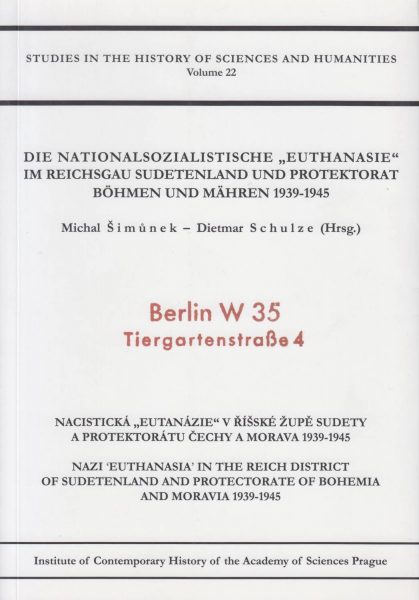 Die nationalsozialistische „Euthanasie” im Reichsgau Sudetenland und Protektorat Böhmen und Mähren 1939–1945