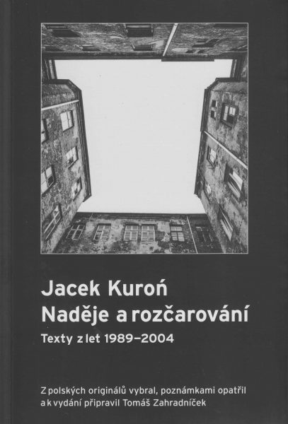 Jacek Kuroń: Naděje a rozčarování. Texty z let 1989–2004