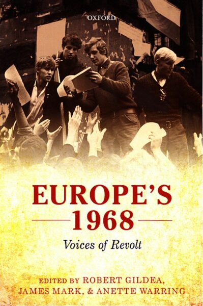 Europe’s 1968 : voices of revolt