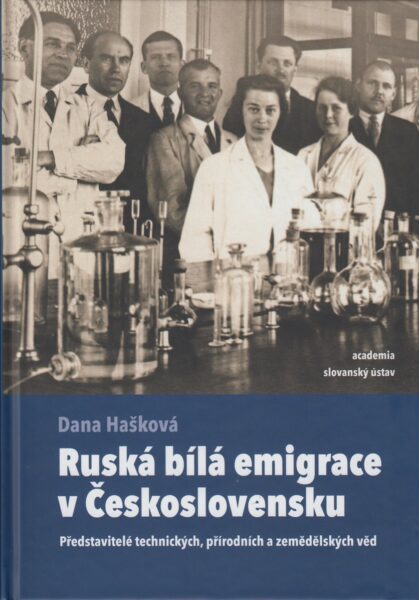 Ruská bílá emigrace v Československu : představitelé technických, přírodních a zemědělských věd