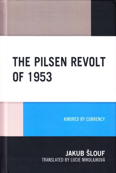 The Pilsen Revolt of 1953 : kindred by currency