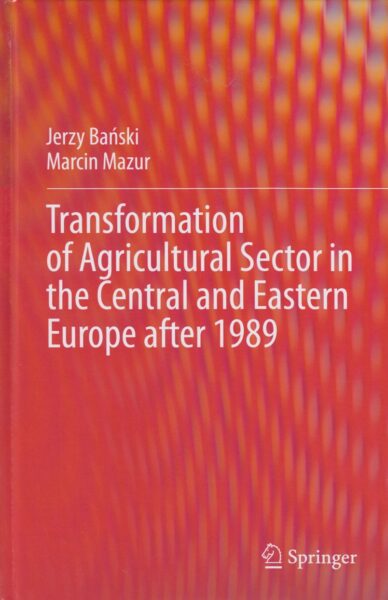 Transformation of agricultural sector in the Central and Eastern Europe after 1989