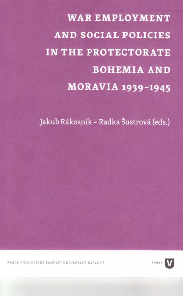 War employment and social policies in the Protectorate Bohemia and Moravia 1939-1945