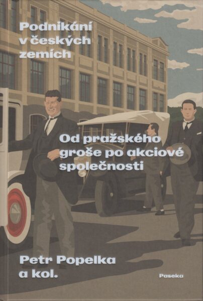 Podnikání v českých zemích : od pražského groše po akciové společnosti