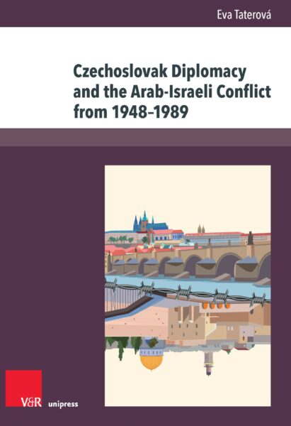 Czechoslovak Diplomacy and the Arab-Israeli Conflict from 1948–1989