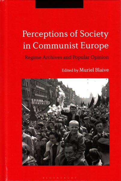 Perceptions of society in communist Europe : regime archives and popular opinion