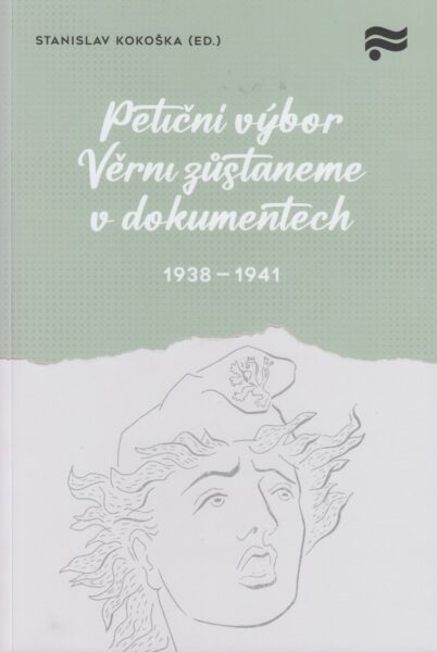 Petiční výbor Věrni zůstaneme v dokumentech 1938-1941