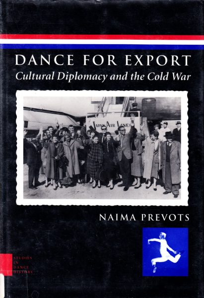 Dance for export : cultural diplomacy and the cold war