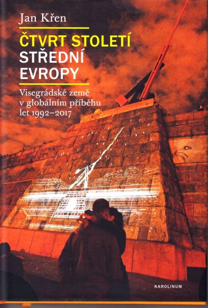 Čtvrt století střední Evropy : visegrádské země v globálním příběhu let 1992-2017