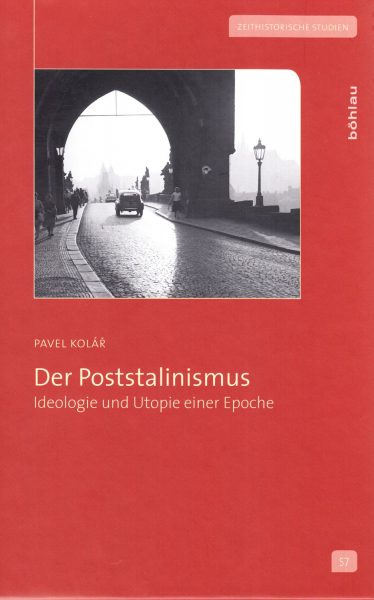 Der Poststalinismus : Ideologie und Utopie einer Epoche