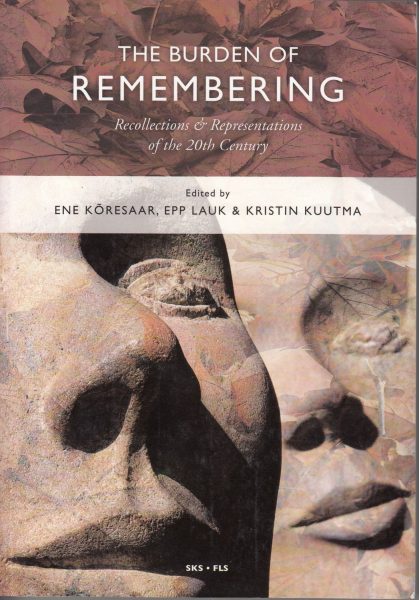 The burden of remembering : recollections & representations of the twentieth century