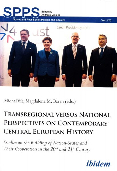 Transregional versus national perspectives on contemporary Central European history : studies on the building of nation-states and their cooperation in the 20th and 21st century
