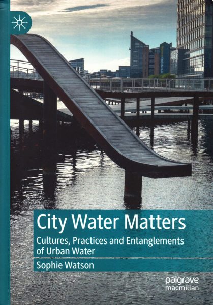 City water matters : cultures, practices and entanglements of urban water