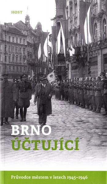 Brno účtující : průvodce městem v letech 1945-1946