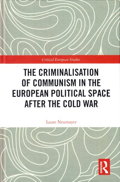 The criminalisation of communism in the European political space after the Cold War