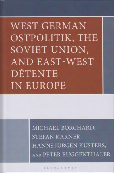 West German Ostpolitik, the Soviet Union, and East-West détante in Europe