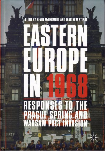 Eastern Europe in 1968 : responses to the Prague Spring and Warsaw Pact invasion