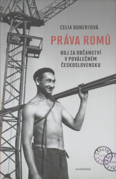 Práva Romů : boj za občanství v poválečném Československu
