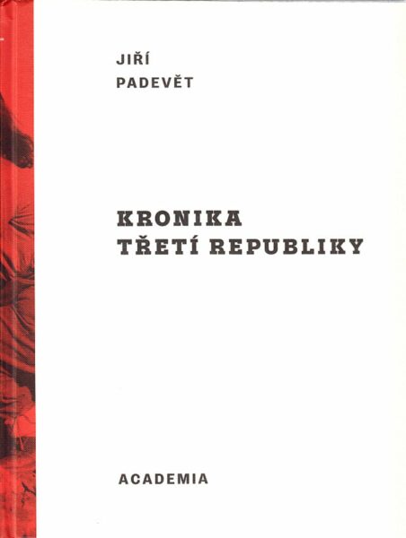 Kronika třetí republiky : boj o moc, dekrety, vyhánění, retribuce, znárodňování