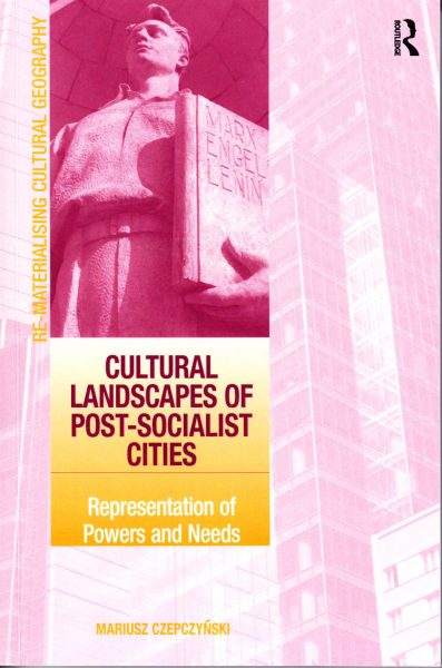 Cultural landscapes of post-socialist cities : representation of powers and needs