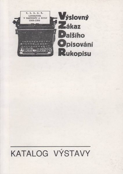Katalog k výstavě nezávislé literatury v samizdatu a exilu v letech 1948–1989 V.Z.D.O.R.