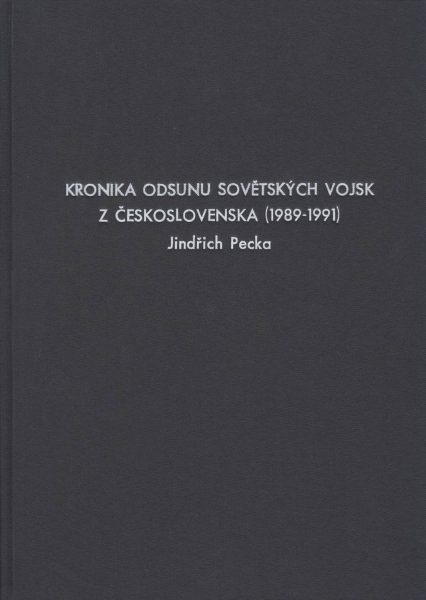 Kronika odsunu sovětských vojsk z Československa 1989–1991 (Pobyt sovětských vojsk na území Československa 1968–1991)