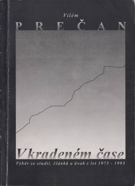 V kradeném čase. Výběr studií, článků a úvah z let 1973–1993