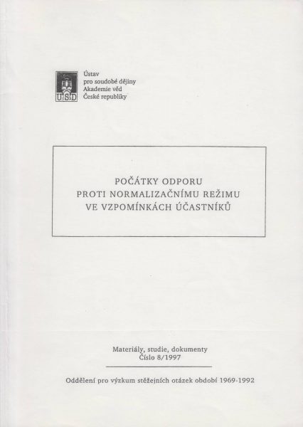 Počátky odporu proti normalizačnímu režimu ve vzpomínkách účastníků