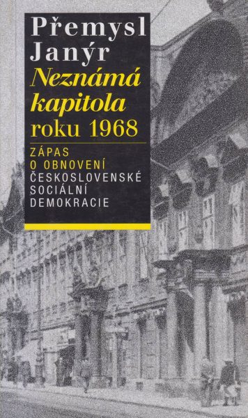 Neznámá kapitola roku 1968. Zápas o obnovení Československé sociální demokracie